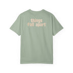 Things Fall Apart - Unisex Comfort Colors T-shirt