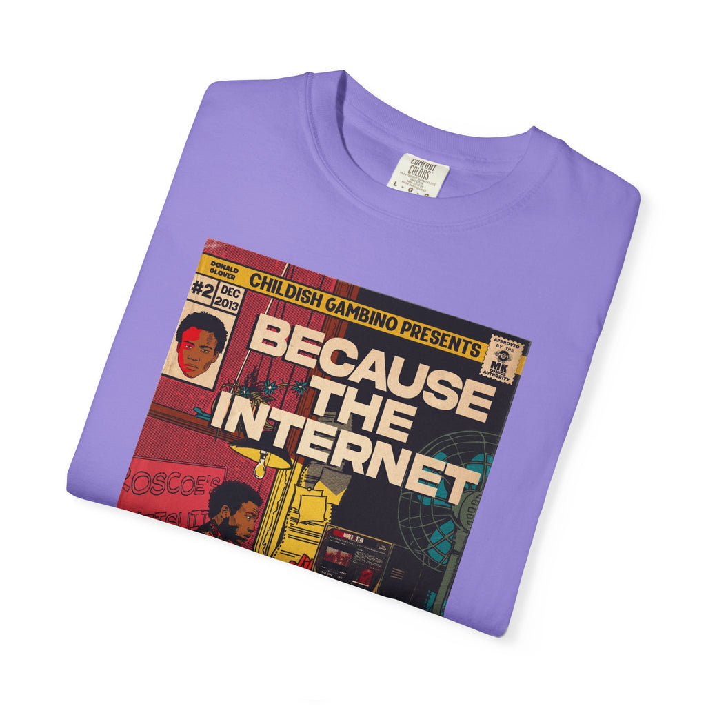 Because the Internet – Unisex Comfort Colors T-Shirt