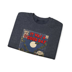It Was a Good Day - Unisex Heavy Blend™ Crewneck Sweatshirt