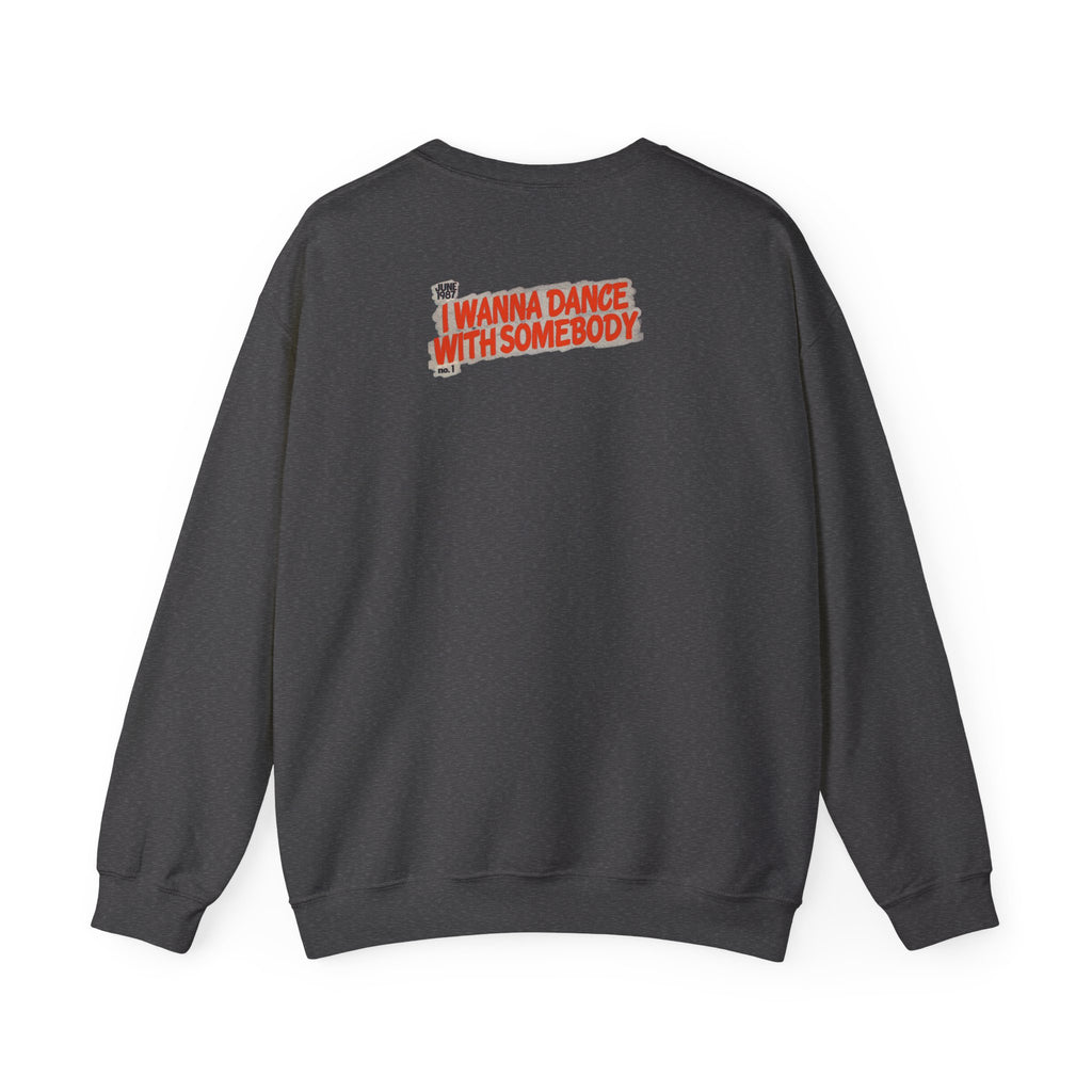 I Wanna Dance with Somebody - Unisex Heavy Blend™ Crewneck Sweatshirt