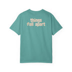 Things Fall Apart - Unisex Comfort Colors T-shirt