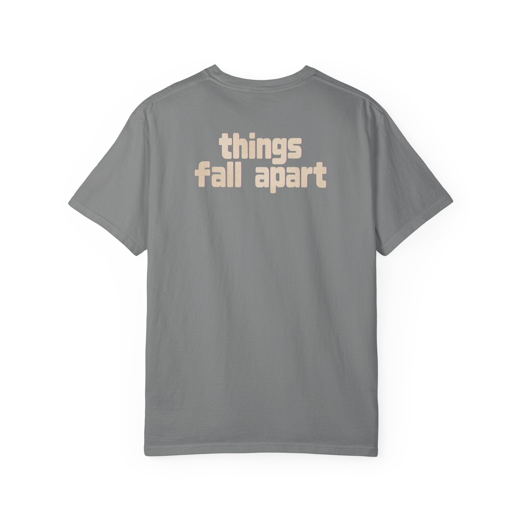Things Fall Apart - Unisex Comfort Colors T-shirt