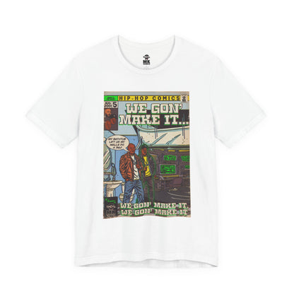 We Gon' Make It - Unisex Jersey Short Sleeve Tee