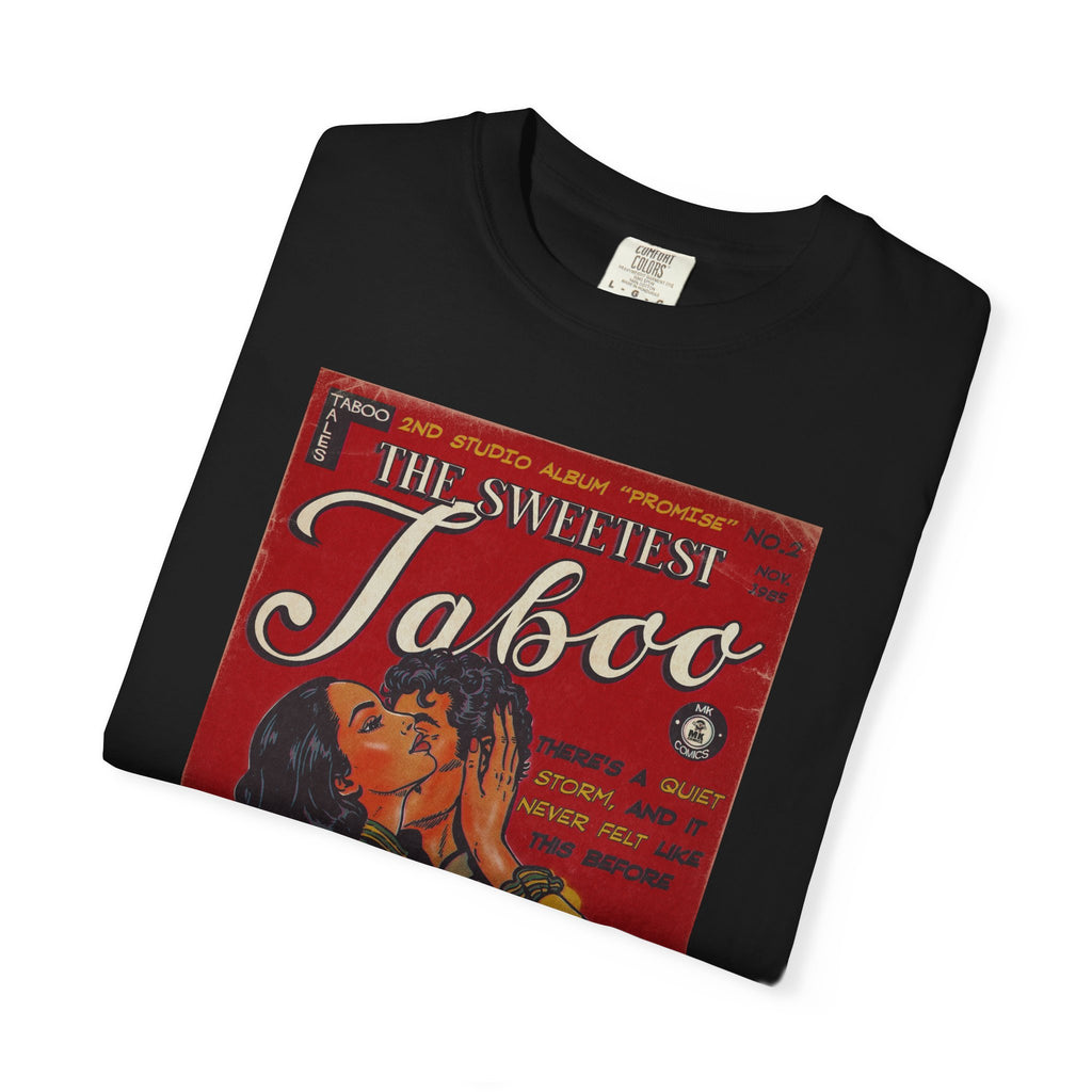 The Sweetest Taboo - Unisex Comfort Colors T-shirt