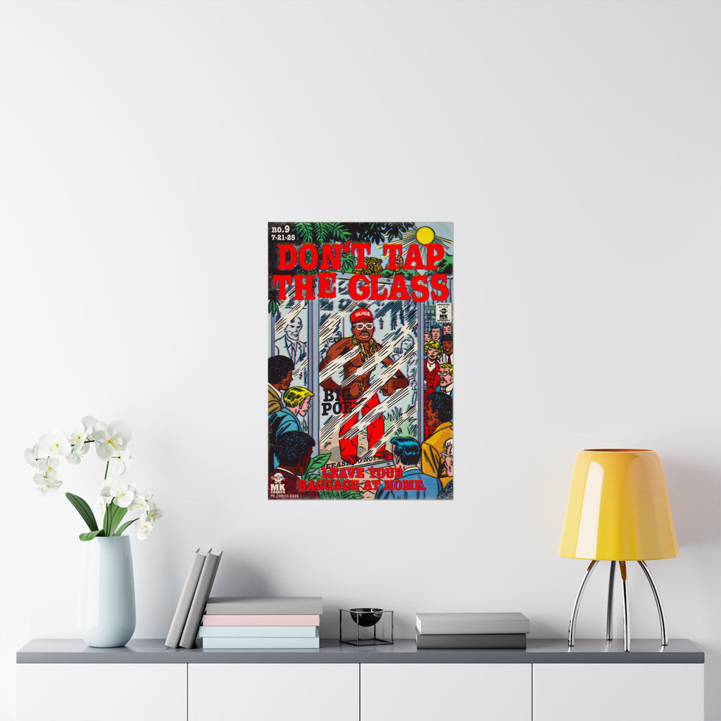 Don't Tap The Glass -Matte Vertical Posters