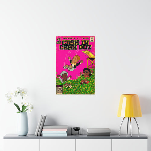 Cash In Cash Out - Vertical Matte Poster