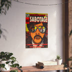 Sabotage - Matte Vertical Posters