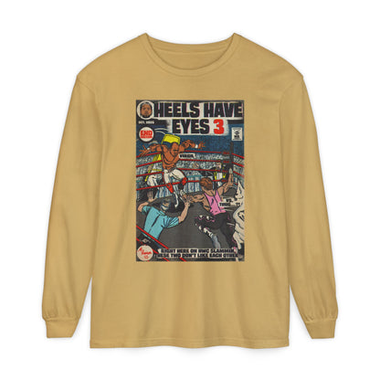 Heels Have Eyes 3 - Unisex Comfort Colors Long Sleeve T-Shirt
