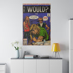Would? - Matte Canvas, Stretched, 0.75"