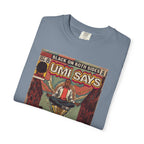 Umi Says - Unisex Comfort Colors T-Shirt