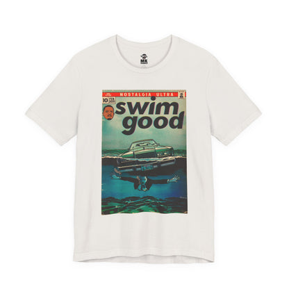 Swim Good - Unisex Jersey Short Sleeve Tee