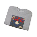It Was a Good Day - Unisex Heavy Blend™ Crewneck Sweatshirt