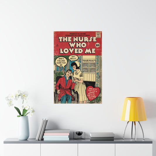 The Nurse Who Loved Me - Vertical Matte Poster