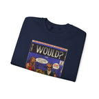 Would? - Unisex Heavy Blend™ Crewneck Sweatshirt