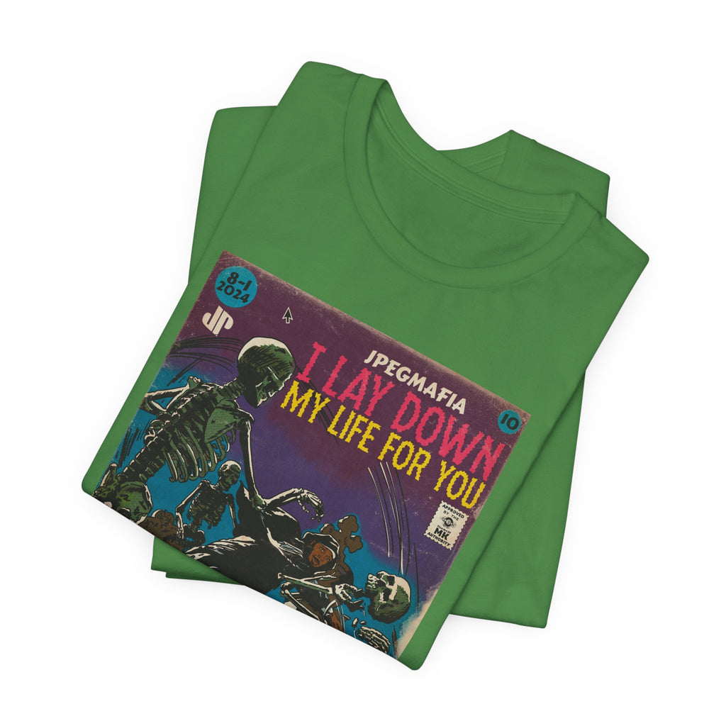 I Lay Down My Life For You - Unisex Jersey Short Sleeve Tee