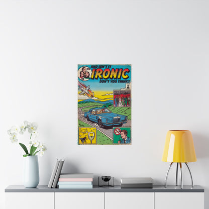 Ironic - Matte Vertical Posters