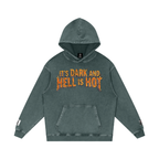 It's Dark & Hell is Hot - Snow Washed Loose Cotton Hoodie