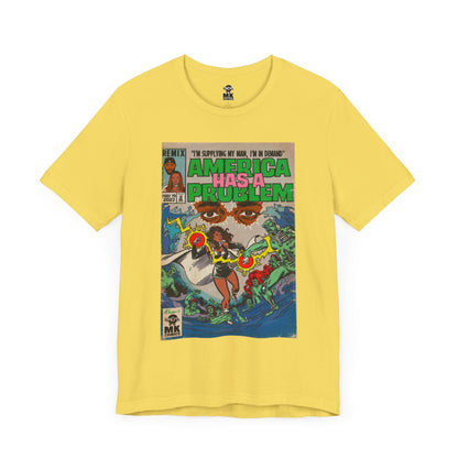 America Has a Problem - Unisex Jersey Short Sleeve Tee