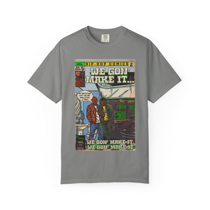 We Gon' Make It - Unisex Comfort Colors T-shirt
