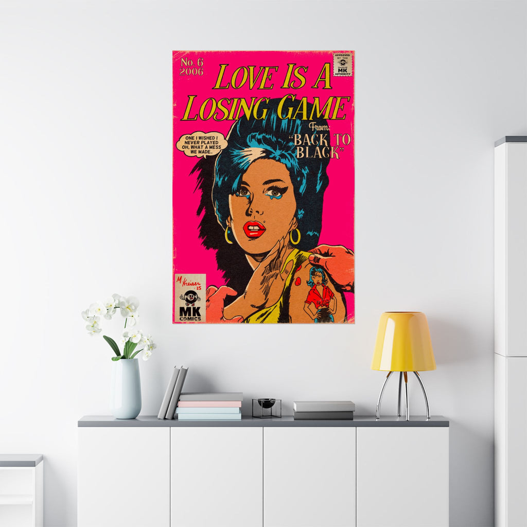 Love Is A Losing Game - Vertical Matte Poster