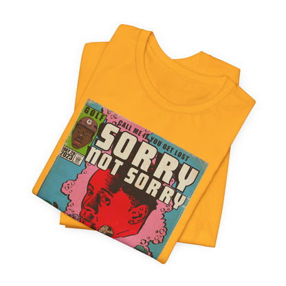 Tyler - Sorry Not Sorry - Unisex Jersey Short Sleeve Tee