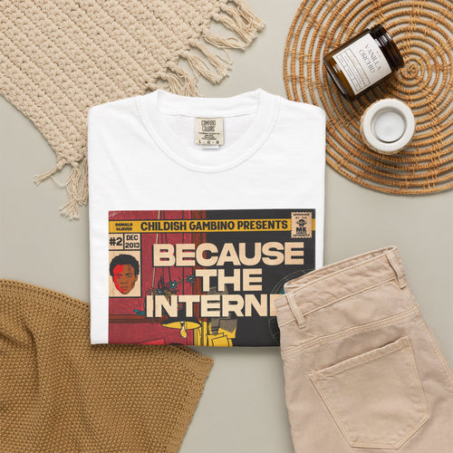 Because the Internet - Unisex Comfort Colors T-shirt
