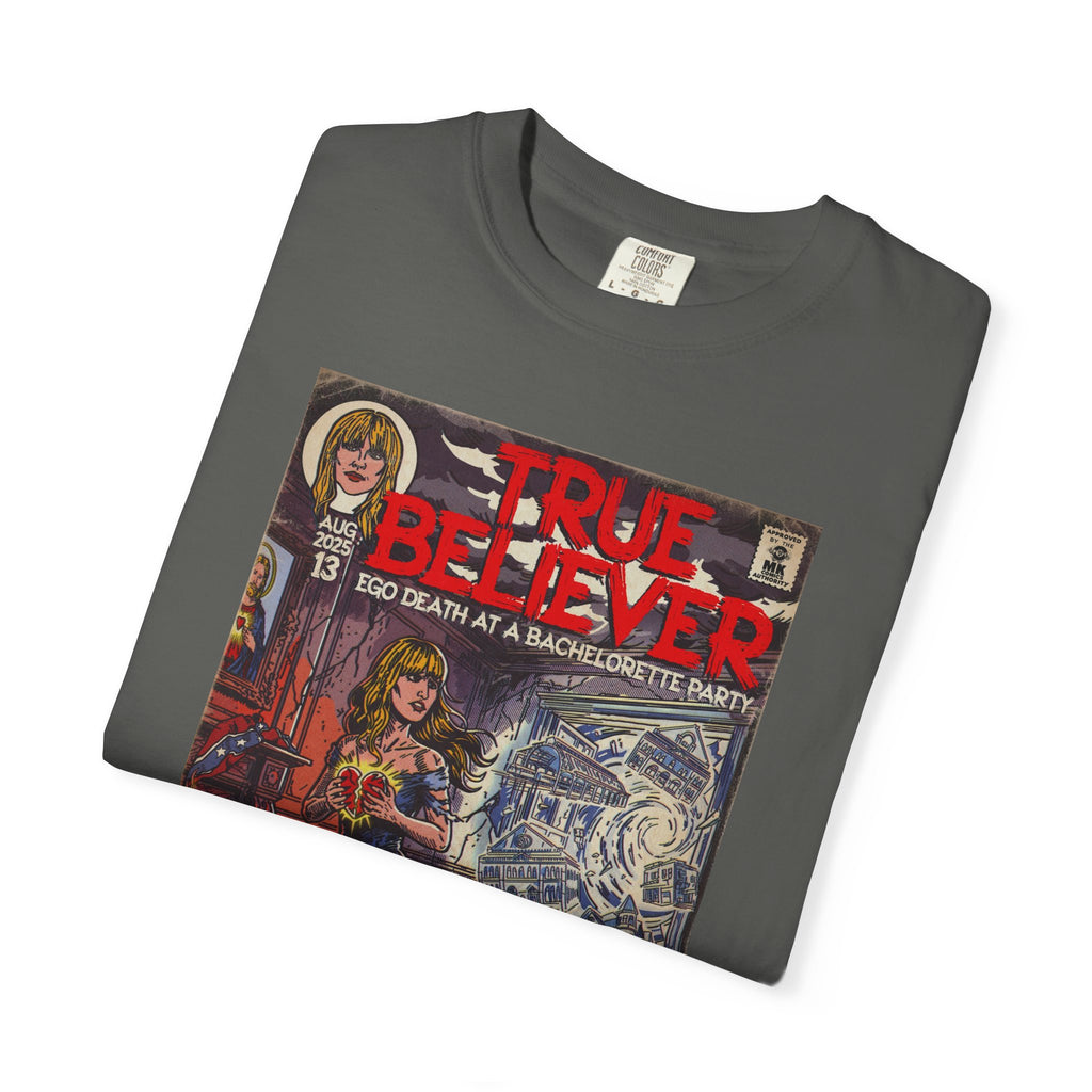 True Believer - Comfort Colors Unisex T-Shirt