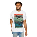 Swim Good - Unisex Garment-Dyed T-shirt