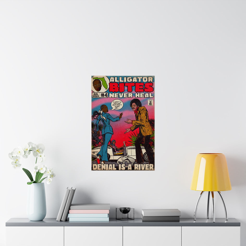 Denial is a River - Alligator Bites - Matte Vertical Posters