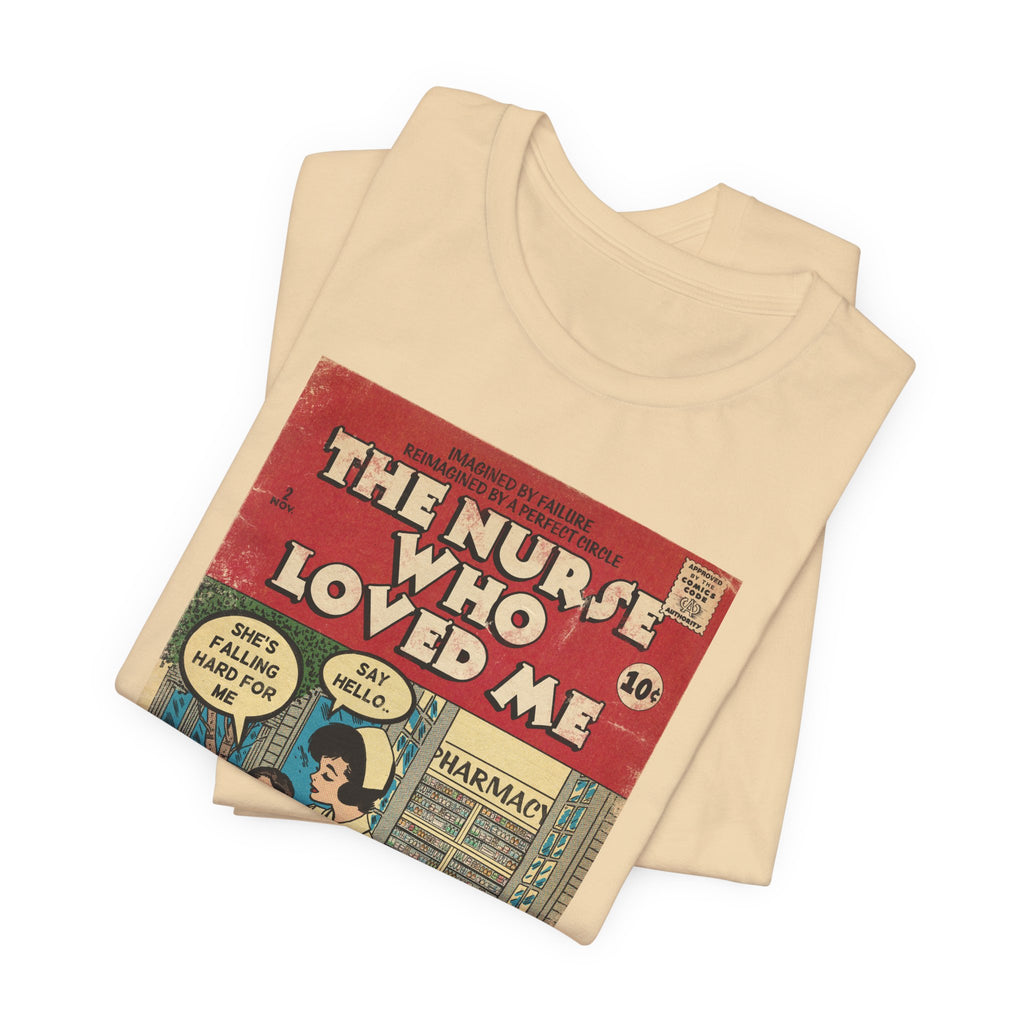 The Nurse Who Loved Me -Unisex Jersey T-Shirt