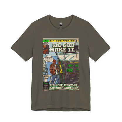 We Gon' Make It - Unisex Jersey Short Sleeve Tee