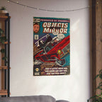 Objects in the Mirror - Matte Vertical Posters