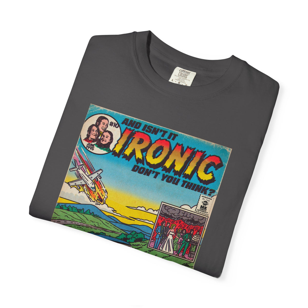 Ironic – Unisex Comfort Colors T-Shirt
