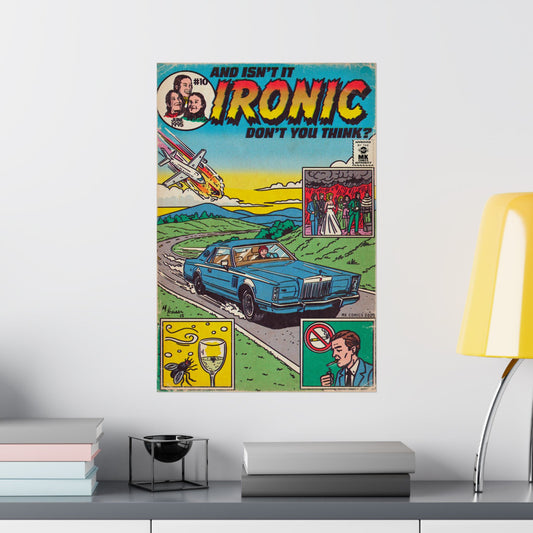 Ironic - Matte Vertical Posters