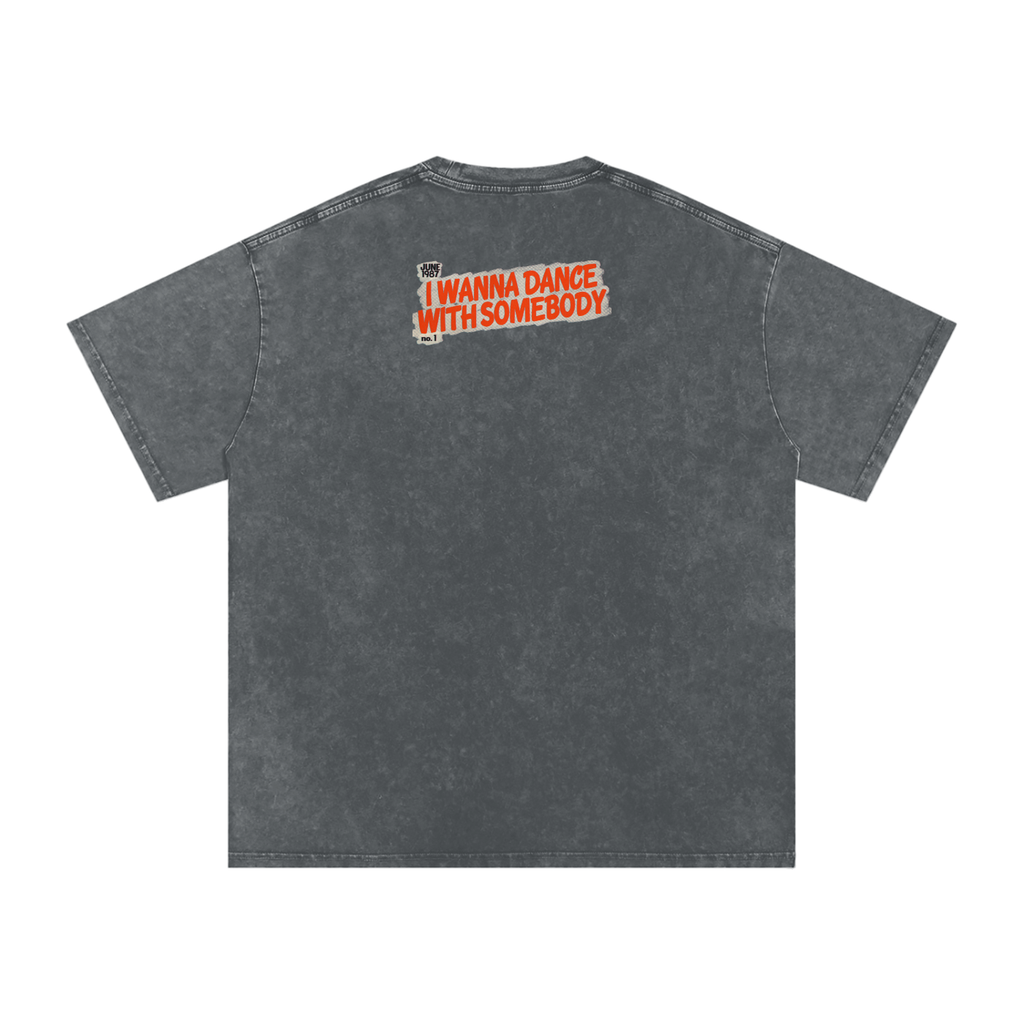 I Wanna Dance with Somebody - Snow Washed Oversized Cotton T-Shirt