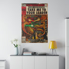 Take Me To Your Leader -  Matte Canvas, Stretched, 0.75"