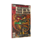 Take Me To Your Leader -  Matte Canvas, Stretched, 0.75"