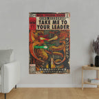 Take Me To Your Leader -  Matte Canvas, Stretched, 0.75"
