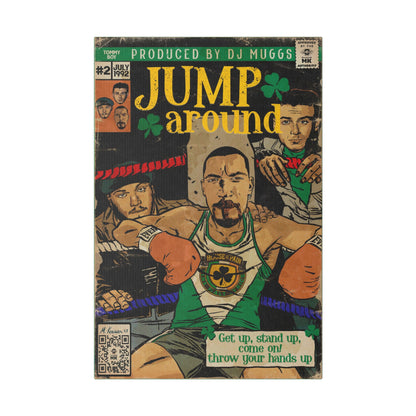 House of Pain - Jump Around -  Matte Canvas, Stretched, 0.75"