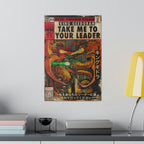 Take Me To Your Leader -  Matte Canvas, Stretched, 0.75"