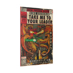 Take Me To Your Leader -  Matte Canvas, Stretched, 0.75"