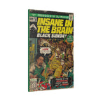 Insane In The Brain - Matte Canvas, Stretched, 0.75"