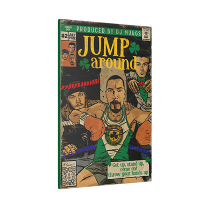 House of Pain - Jump Around -  Matte Canvas, Stretched, 0.75"