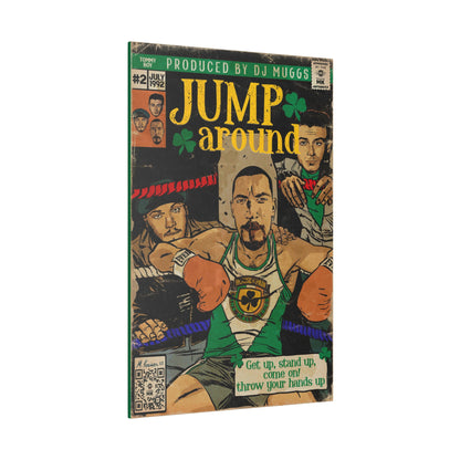 House of Pain - Jump Around -  Matte Canvas, Stretched, 0.75"
